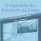 O Aqueduto do Convento de Cristo - Visita Virtual Multimdia